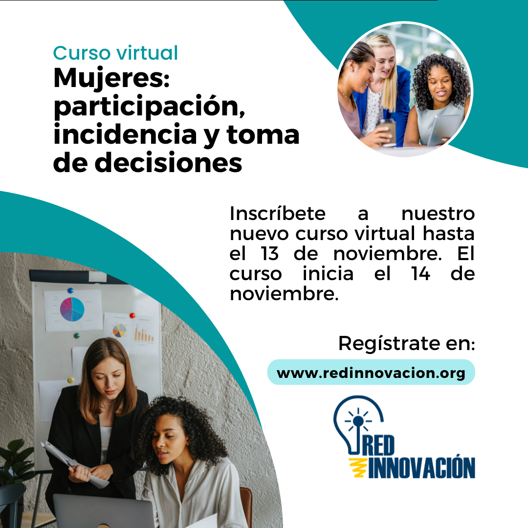Curso virtual Mujeres: participación, incidencia y toma de decisiones. Inscríbete hasta el 13 de noviembre. El curso inicia el 14 de noviembre.