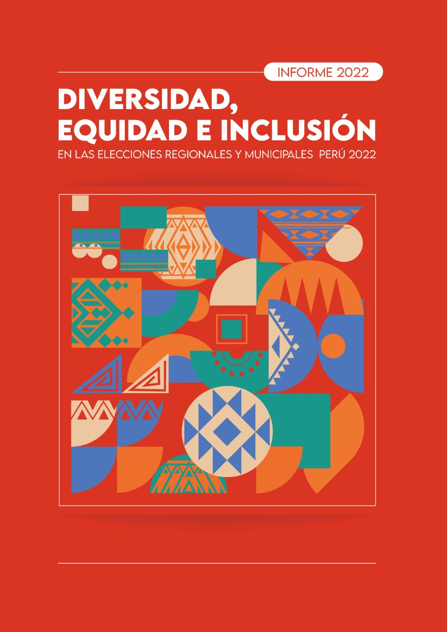 DIVERSIDAD, EQUIDAD E INCLUSIÓN En las elecciones regionales y municipales en Perú 2022